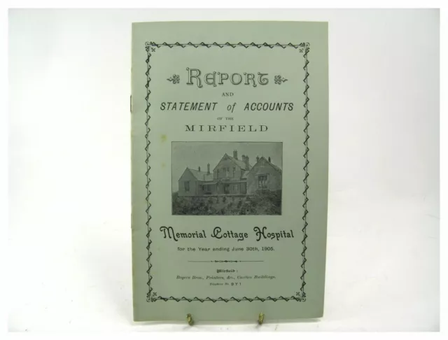 Report and Statement of Accounts of The Mirfield Memorial Cottage Hospital 1905