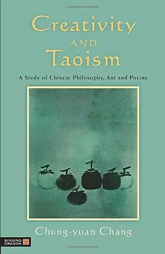 Creativity and Taoism: A Study of Chinese Philosophy, Art and Poetry. Chang.#