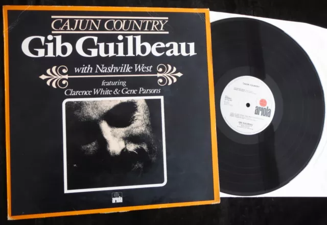 GIB GUILBEAU - Cajun Country - 1973 Dutch Ariola LP, Gene Parsons etc - Vinyl EX