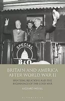 Britain and America After World War II:Bilateral Relations and the Beginnings*12