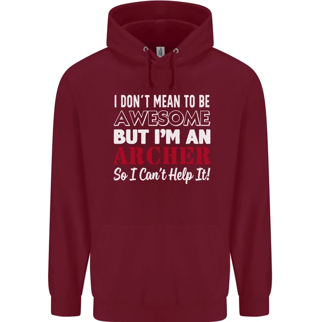 Felpa con cappuccio da uomo 80% cotone I Dont Mean to Be but Im an Archer 6