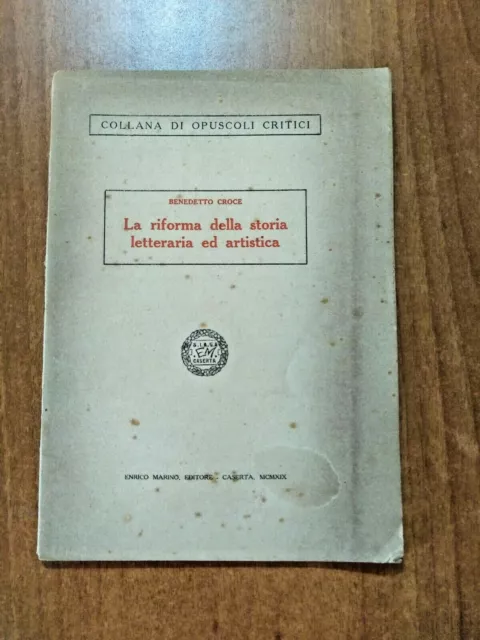Benedetto Croce LA RIFORMA DELLA STORIA LETTERARIA ED ARTISTICA Marino 1919