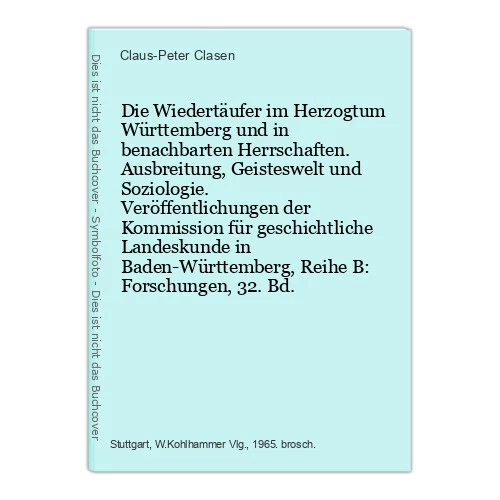Die Wiedertäufer im Herzogtum Württemberg und in benachbarten Herrschaften. Ausb
