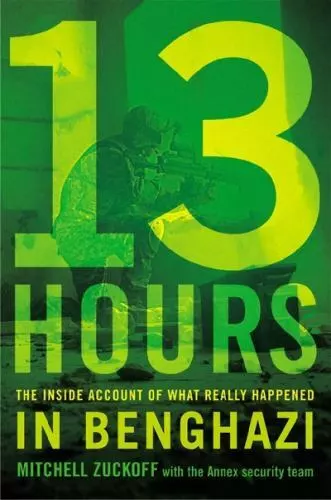 13 Hours: The Inside Account of What Really Happened In Benghazi by  , hardcover
