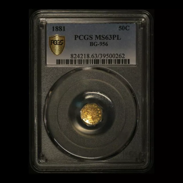 1881 California Gold 50C BG-956 PCGS MS63PL - Only BG-956 PL Certified By PCGS