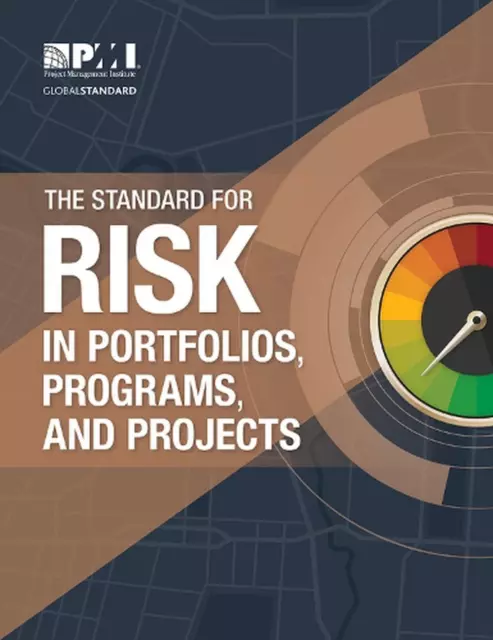 The Standard for Risk Management in Portfolios, Programs, and Projects by Projec