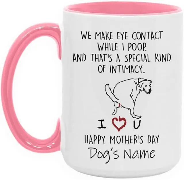 Personalized Dog Name Funny Mug We Make Eye Contact While I Poop & Thats A Speci