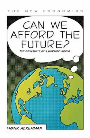 Can We Afford the Future?: The Economics - Paperback, by Ackerman Frank - Good