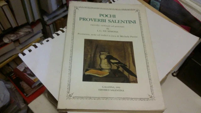 L.G. DE SIMONE, POCHI PROVERBI SALENTINI, ED.SALENTINA, 1992, 5mr22 L.G. DE SIMONE, POCHI PROVERBI SALENTINI, ED.SALENTINA, 1992, 5mr22
