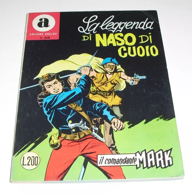 Il Comandante Mark Araldo  I° Ed. 39_La Leggenda Di Naso Di Cuoio_Originale 1969