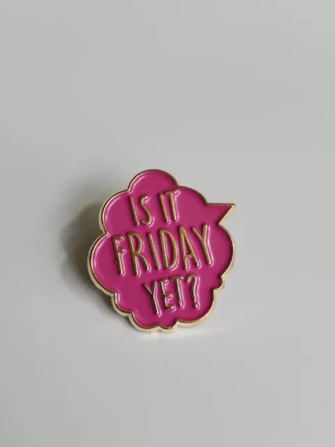 Is It Friday Yet? Lapel Pin Humorous