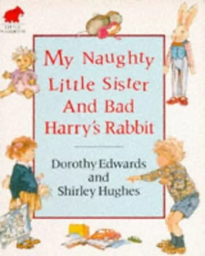 My Naughty Little Sister And Bad Harry S Rabbit By Edwards Dorothy 0749701226 5 49 Picclick