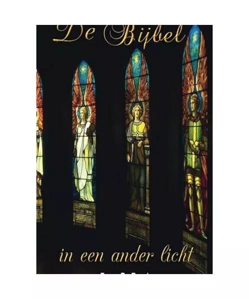 De Bijbel: Het Nieuwe Testament in een ander licht., Banty, S.