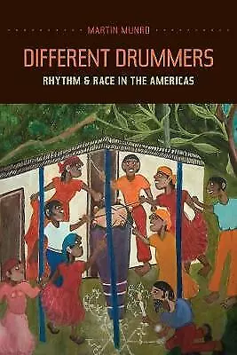 Different Drummers: Rhythm and Race in the Amer- 9780520262836, Munro, paperback