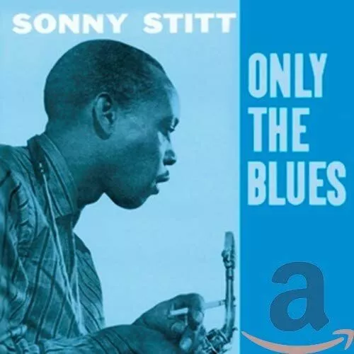 Sonny Stitt - Only The Blues - New CD - K600z