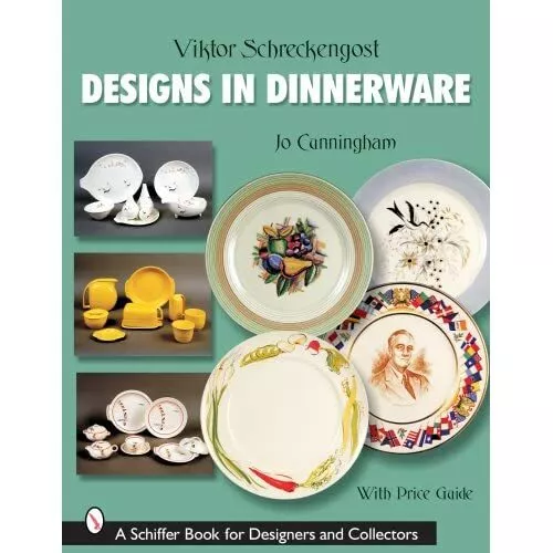 Viktor Schreckengost: Designs in Dinnerware (Schiffer B - Paperback NEW Jo Cunni