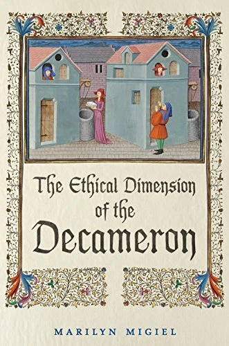 THE ETHICAL DIMENSION OF THE 'DECAMERON' (TORONTO ITALIAN By Marilyn Migiel *VG*