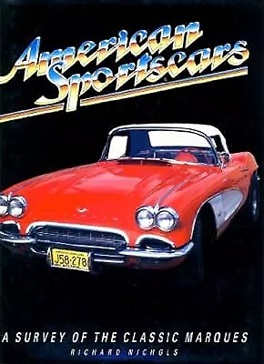 American Sportscars - A Survey of the Classic Marques, Richard Nichols, Used; Go