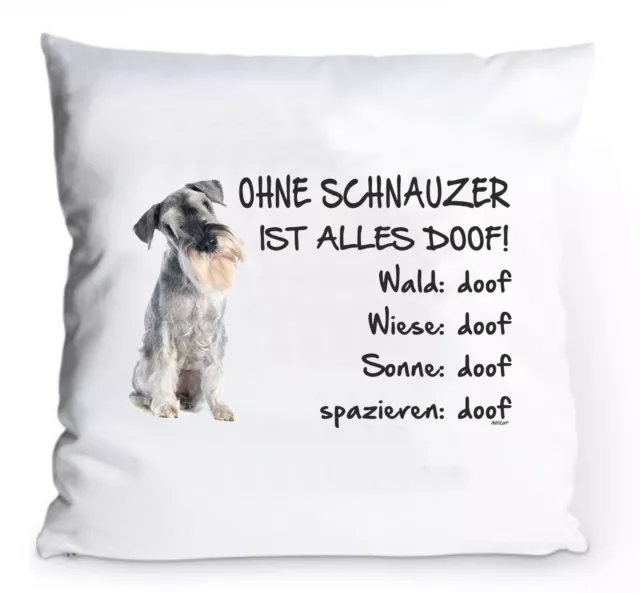 Kissenbezug 40x40cm "Ohne Schnauzer ist alles doof!" GRAU Hülle Hund Fun Deko