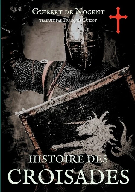 Histoire Des Croisades: Les Dessous Secrets De L'?Pop?E Des Crois?S