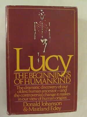Lucy - The Beginnings of Humankind The Dramatic Discovery of Our Oldest Ancestor