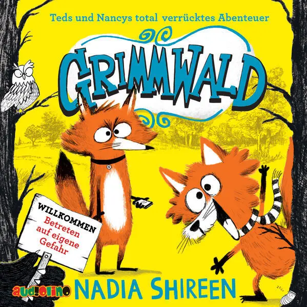 Grimmwald 01. Teds und Nancys total verrücktes Abenteuer | Nadia Shireen | 2023