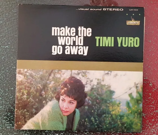 TImi Yuro 	ARVHIVE COPY! 	MAKE THE WORLD GO AWAY STEREO LP LST 7319 GREAT MINT-!