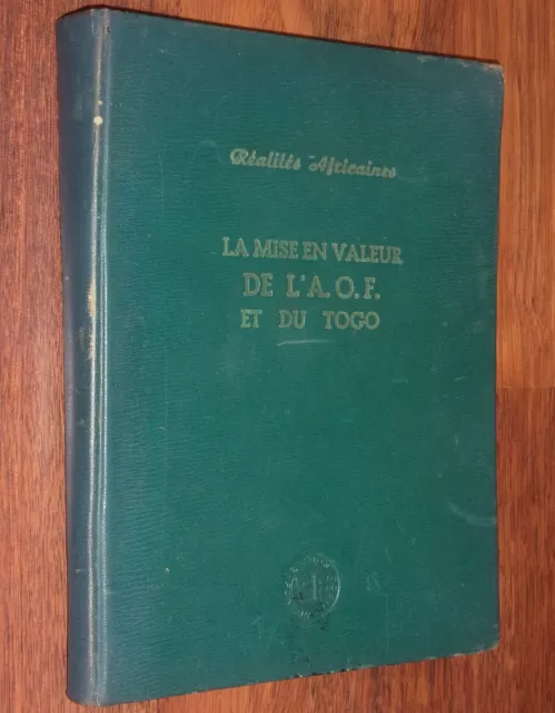 Afrique LA MISE EN VALEUR DE L'A.O.F. ET DU TOGO 1955 Sénégal Mali Bénin... AOF