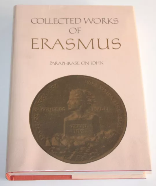 The Collected Works of Erasmus Volume 46 Paraphrases on John - Toronto Press HB