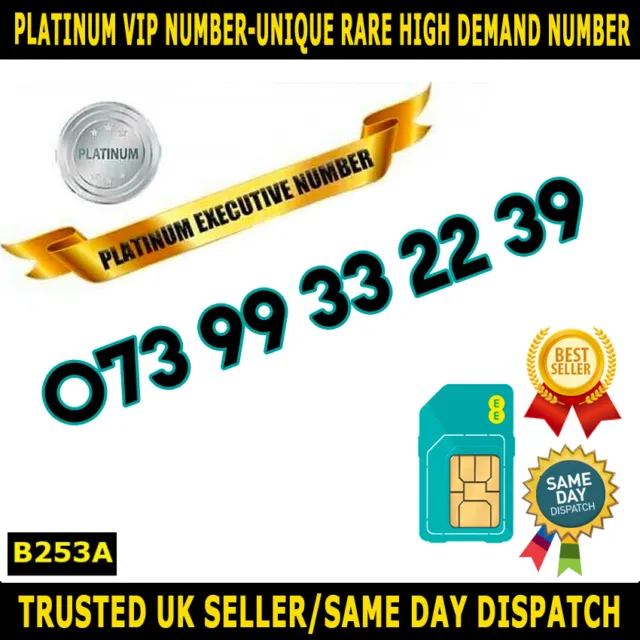 PLATINUM Golden Number VIP UK EE  SIM 073 99 33 22 39- Unique Rare Number-B253A