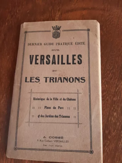 Dernier guide pratique édité sur Versailles et les Trianons - A Cosse