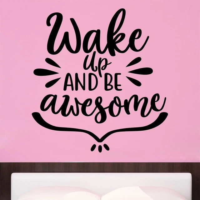 Wake Up And Be Awesome Wall Sticker Decal Quote Bedroom Motivational Inspiring