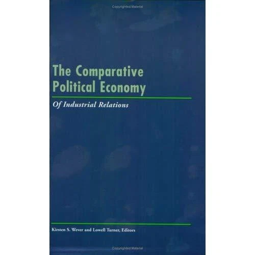 The Comparative Political Economy of Industrial Relatio - Paperback NEW Kirsten