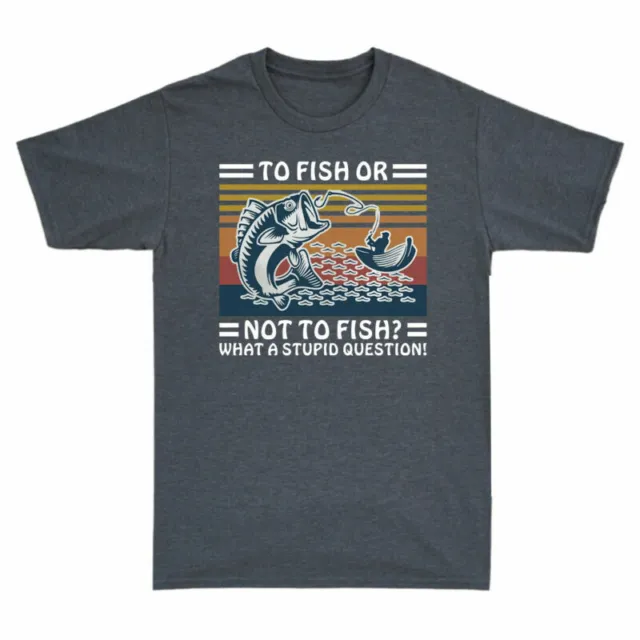 Vintage Not To Stupid To A T-Shirt Men's Question What Short Fish Or Fish Sleeve