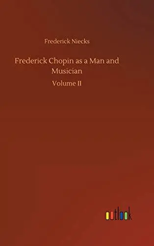 Frederick Chopin as a Man and Musician. Niecks 9783734045714 Free Shipping<|