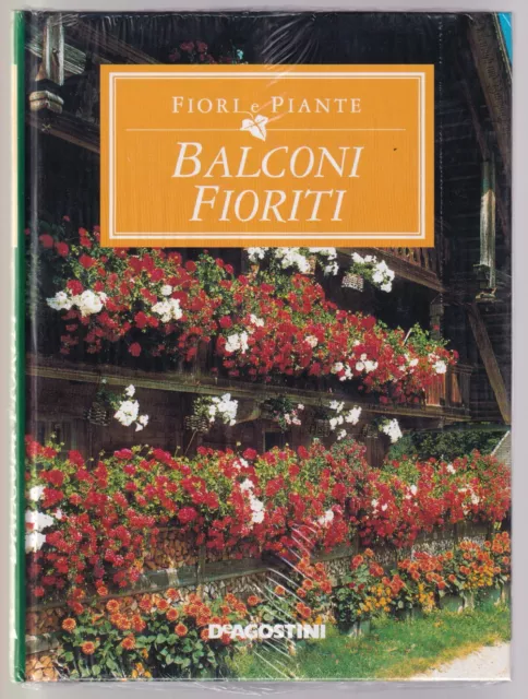 Libro Fiori e Piante Balconi Fioriti De Agostini NUOVO SC95A