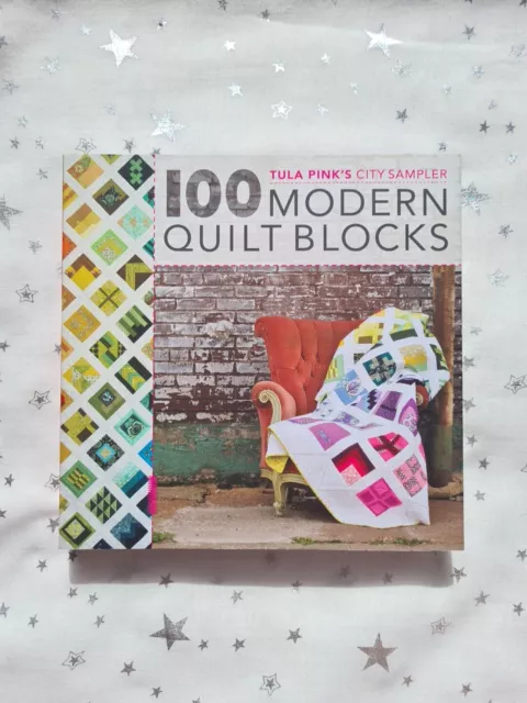 100 Modern Quilt Blocks Paperback Book Tula Pink Craft Sewing