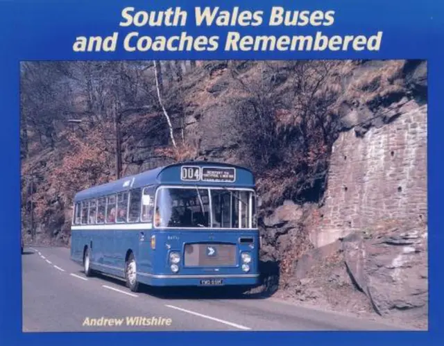 South Wales Buses and Coaches Remembered by Andrew Wiltshire (English) Hardcover