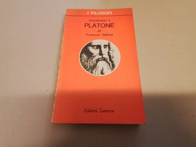 F. ADORNO, INTRODUZIONE A PLATONE, LATERZA, 2005, 14a24