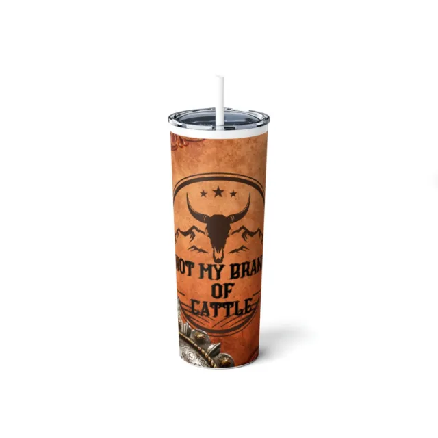 Not My Brand Of Cattle Skinny Steel Tumbler with Straw, 20oz Western Tumbler