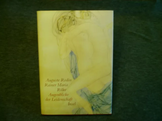 Erotik Auguste Rodin Augenblicke der Leidenschaft 23 Ansichten Texte R M Rilke