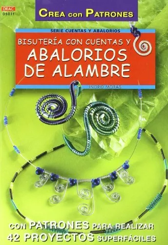 Serie Abalorios nº 11. BISUTERÍA CON CUENTAS Y ABALORIOS DE ALAMBRE