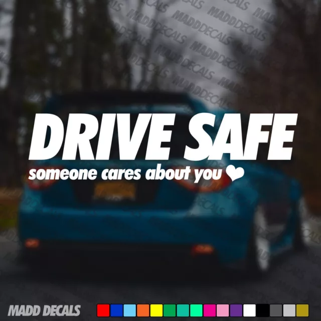 Drive Safe Someone Cares About You Vinyl Decal Window Sticker