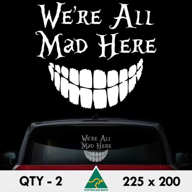 2 x Were All Mad Here Large Sticker 225mm Alice Wonderland Cheshire Window Decal