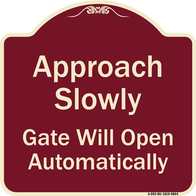 Designer Series - Approach Slowly Gate Will Open Automatically