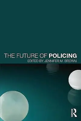 The Future of Policing, Jennifer Brown,  Paperback