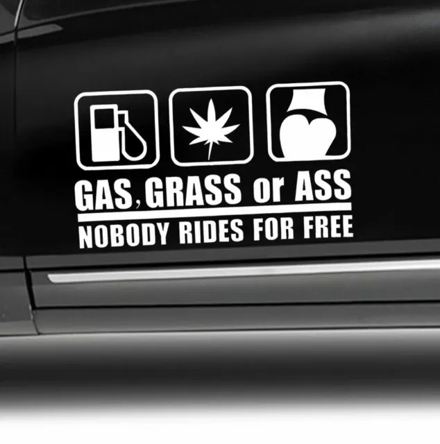 Funny Car Sticker Gas,Grass Or Ass Nobody Rides Free Window Decal Waterproof