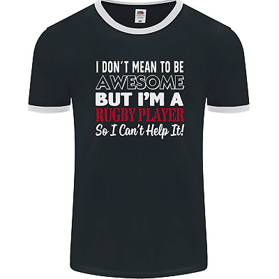 I Dont Mean to Be a Rugby Player Funny Mens Ringer T-Shirt FotL