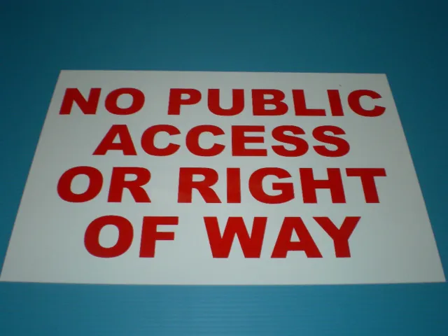 NO PUBLIC ACCESS OR RIGHT OF WAY A4 3mm foamex sign private property, access