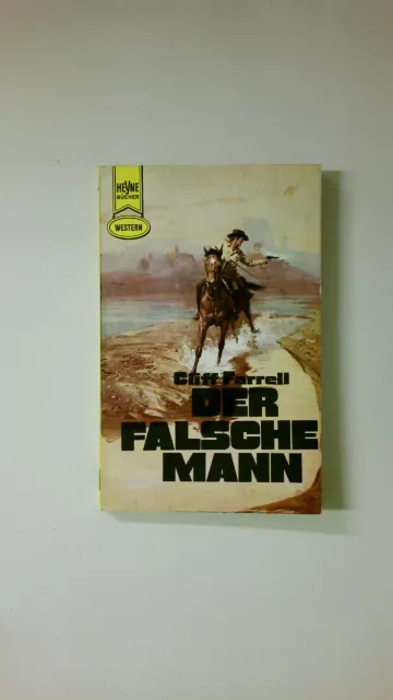 72379 Cliff Farrell DER FALSCHE MANN. HEYNE WESTERN BAND 2343